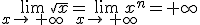 \lim_{x\to\,+\infty}\sqrt{x}=\lim_{x\to\,+\infty}x^n=+\infty